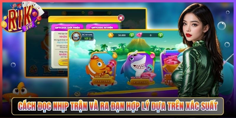 Cách Đọc Nhịp Trận Và Ra Đạn Hợp Lý Dựa Trên Xác Suất