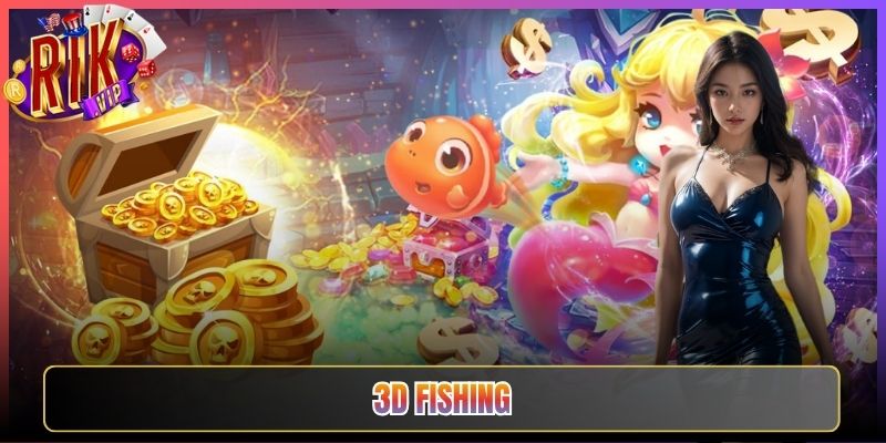 3D Fishing Tại Rikvip Mang Lại Trải Nghiệm Bắn Cá Đã Tay