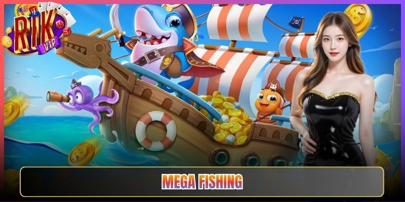 Mega Fishing Tại Rikvip Có Gì Nổi Bật Trong Mỗi Ván Chơi