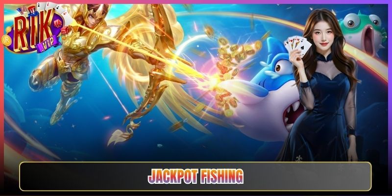 Jackpot Fishing Trên Rikvip Có Thực Sự Dễ Gây Nghiện