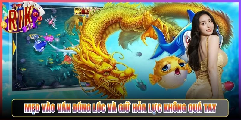 Mẹo Vào Ván Đúng Lúc Và Giữ Hỏa Lực Không Quá Tay