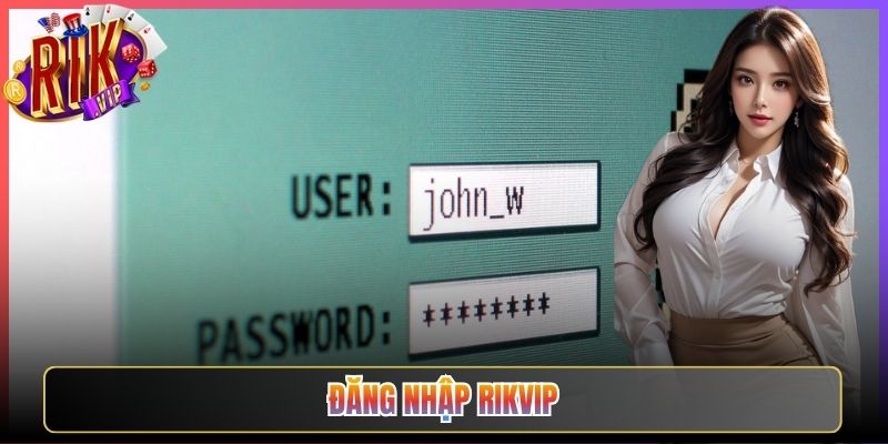 Đăng Nhập Rikvip Truy Cập Tài Khoản Mọi Lúc Mọi Nơi