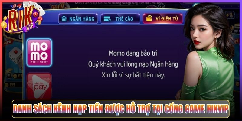 Danh Sách Kênh Nạp Tiền Được Hỗ Trợ Tại Cổng Game Rikvip