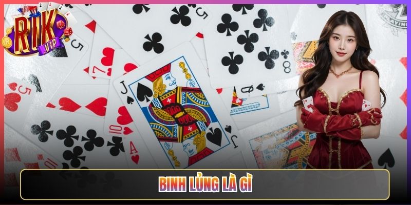 Binh Lủng Là Gì Giải Đáp Chi Tiết Từ Cổng Game Rikvip