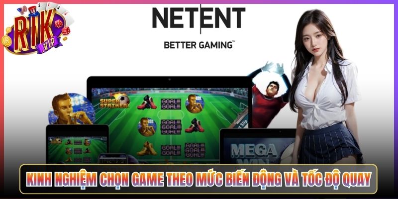 Kinh Nghiệm Chọn Game Theo Mức Biến Động Và Tốc Độ Quay