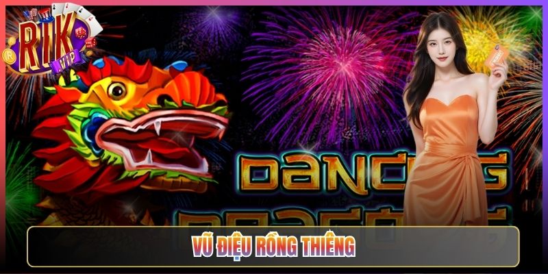 Vũ Điệu Rồng Thiêng Tại Rikvip Có Gì Đáng Thử