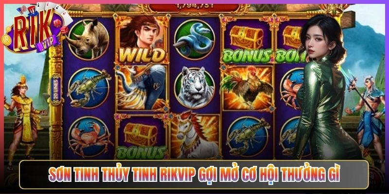 Sơn Tinh Thủy Tinh Rikvip Gợi Mở Cơ Hội Thưởng Gì