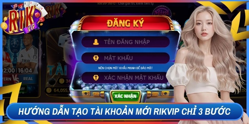 Hướng dẫn tạo tài khoản mới Rikvip chỉ 3 bước